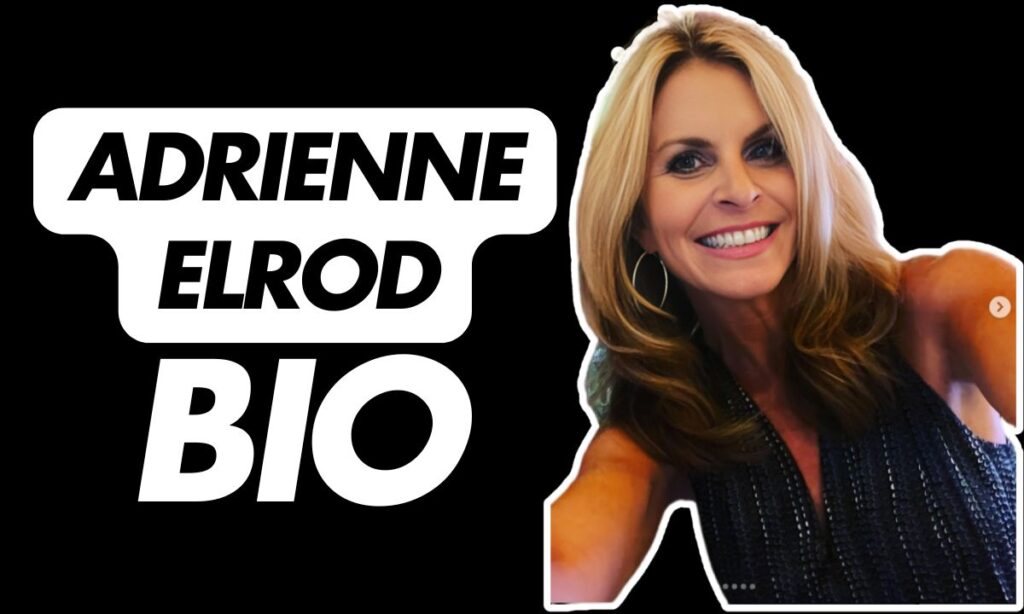 Adrienne Elrod Bio, Age, Husband, Net Worth Adrienne Elrod Bio, Age, Husband, Net Worth
