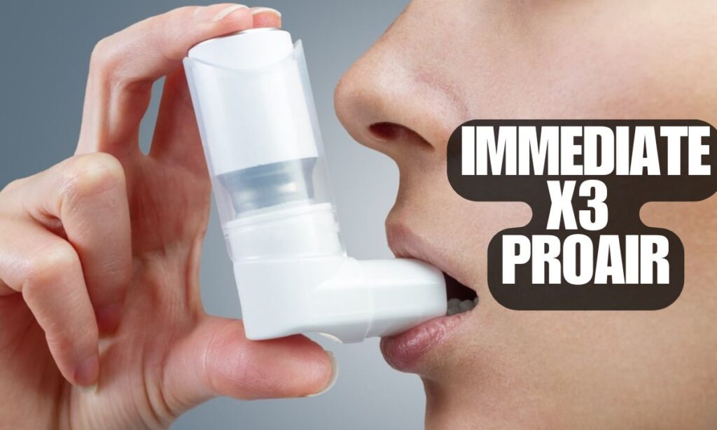 Immediate X3 Proair: Guide to Enhanced Respiratory Health Immediate X3 Proair Guide to Enhanced Respiratory Health