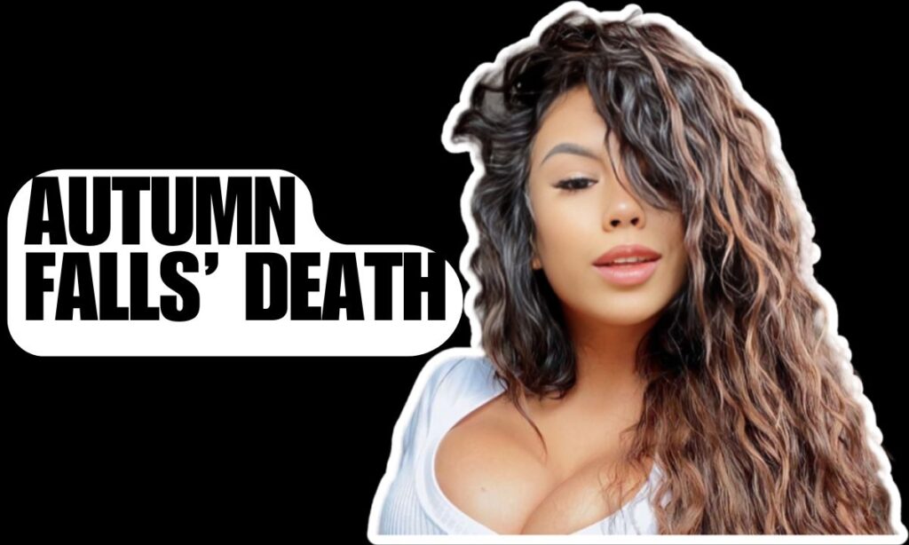 The Last Chapter Understanding the Circumstances of Autumn Falls’ Death” Bio Wiki, Age, Career, Net Worth And More Personal Information…